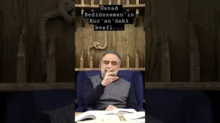 Üstad Bediüzzaman’ın Kur’an’daki keşfi...