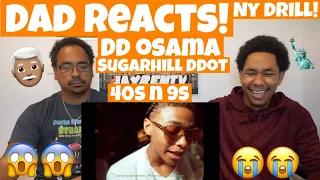 DAD REACTS TO DD Osama x SugarhillDdot - 40s N 9s (Shot by KLO Vizionz) (Official video)