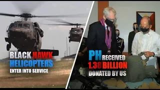 BLACK HAWK HELICOPTERS ENTER INTO SERVICE | PH RECEIVED 1.38 B WORTH OF MILITARY EQUIPMENT FROM US