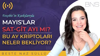 🧳 MAYIS'LAR SAT-GİT AYI MI? BU AY KRİPTOLARI NELER BEKLİYOR? 🐦‍⬛