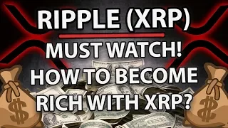 Ripple XRP Can Really Make You Rich, Let Me Explain How!