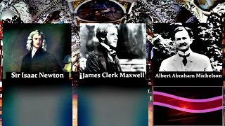 A Brief Conversation Between Isaac Newton, James Clerk Maxwell, And Albert Abraham Michelson.