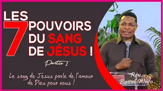 LES 7 POUVOIRS DU SANG DE JESUS ! (Partie1) | Rév Raoul WAFO