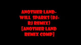 Another Land - Will  Sparks (RJ Remix) [Another Land Remix Comp]