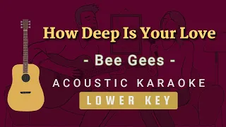 How Deep Is Your Love - Bee Gees [Acoustic Karaoke | Lower Key]
