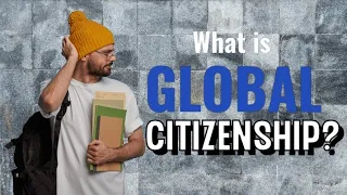 The Contemporary World - GLOBAL CITIZENSHIP