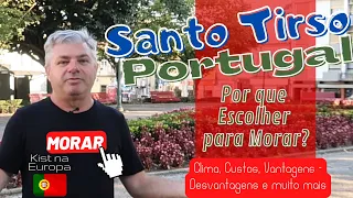 Why Choose SANTO TIRSO to live in Portugal? 🇵🇹 Kist Channel in Europe 🇵🇹 🇧🇷