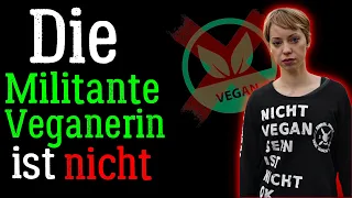 Die Militante Veganerin ist NICHT VEGAN🌱