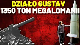 DZIAŁO GUSTAV - NAJPOTĘŻNIEJSZE działo 2 WOJNY ŚWIATOWEJ