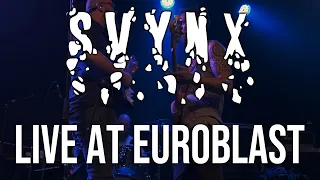 SVYNX - Live at Euroblast Festival 2019 (Full concert)