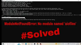 ModuleNotFoundError: No module named 'aiofiles'