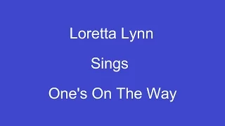 One's On The Way + On Screen Lyrics ---- Loretta Lynn