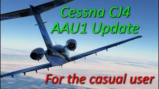 A Casual Users Guide to the new Cessna CJ4 in MSFS