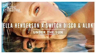 Ella Henderson x Switch Disco & Alok – Under The Sun [Official Audio]