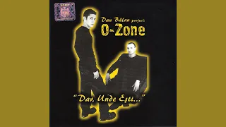 O-Zone - Dar, Unde Ești... [2000]