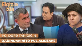 Elgizlə izlə | Ruhəngiz ona talib çıxan Əliyə inandı | Məndən yol pulu istədi