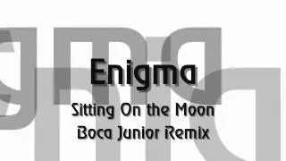 Enigma - Sitting On the Moon - Boca Junior Remix