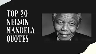 Top 20 Nelson Mandela Quotes