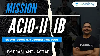 MISSION ACIO-II IB 2021 | How to prepare for ACIO-II IB | Ex-Asst. Comdt. Prashant Jagtap