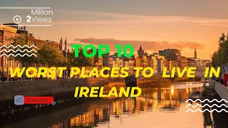 Top 10 Worst Places to Live in Ireland | MOJ TRAVEL