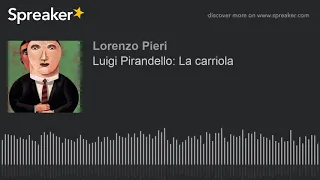 Luigi Pirandello: La carriola