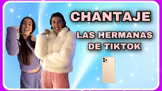 CHANTAJE (las hermanas de tiktok)