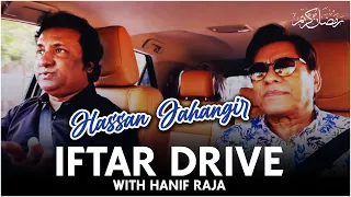 Iftar Drive with Hanif Raja | EP 02 | Ft. Hassan Jahangir | Ramadan 2021 Special