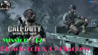 Call of Duty : World at War - Mission 12 (walkthrough) : Blowtorch & Corkscrew