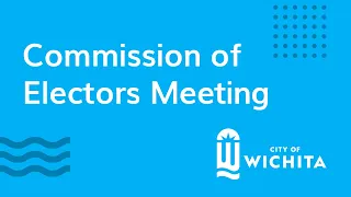 Commission of Electors Meeting July 12, 2022