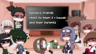 boruto's  friends react to team 7 + kawaki and their parents//no part srry (read desc first pls)