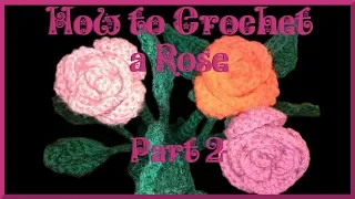 How to Crochet a Rose Part 2