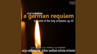A German Requiem, Op. 45: Blessed are the dead which die in the Lord