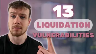 You Have To Know These 13 Critical Liquidation Vulnerabilities