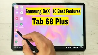 Top 10 DeX Mode Features On Samsung Galaxy Tab S8 Plus