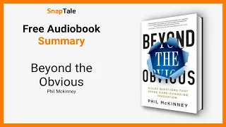 Beyond the Obvious by Phil Mckinney: 10 Minute Summary