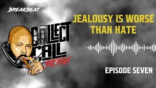 Collect Call With Suge Knight, Episode 7: Jealousy Is Worse Than Hate