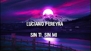 Luciano Pereyra - Sin ti, Sin mi (Letra)