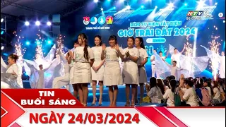 Tin Buổi Sáng - Ngày 24/03/2024 - HTV Tin Tức Mới Nhất 2024