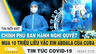 Tin tức Covid-19 mới nhất hôm nay 21/9 | Dich Virus Corona Việt Nam hôm nay | FBNC