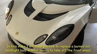 How to Replace a Lotus Exige or Elise Headlight Bulb without Removing the Wheel