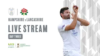 Live Stream: Hampshire v Lancashire - LV= County Championship, Day Three