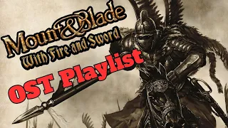 Mount and Blade: Fire and Sword Relaxing Soundtrack Playlist