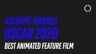 Best Animated Feature Film - Oscar Nominees 2020 | FEBRUARY 9th 2020