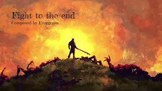 Evergreen - Fight to the end | Epic Boss Theme Music