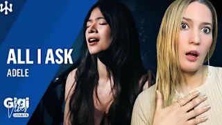 Reaction to Gigi de Lana | ”All I Ask” • Adele | Gigi De Lana | Gigi Vibes