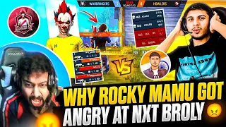 WHY ROCKY MAMU GOT ANGRY AT NXT BROLY 🤬 | NONSTOP GAMING VS CLASSY FF