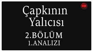 Çapkın Yalıcısı 2. Bölüm 1. Analizi | Dostlar Affetmez Artık!