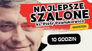 10 godzin z ks. Piotrem Pawlukiewiczem - MARATON
