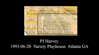 PJ Harvey  1993-06-20  Variety Playhouse  Atlanta GA audio only