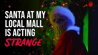 Santa at My Local Mall is Acting Strange - Christmas Horror Story
